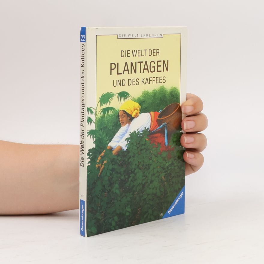 Laurence Quentin Die Welt der Plantagen und des Kaffees