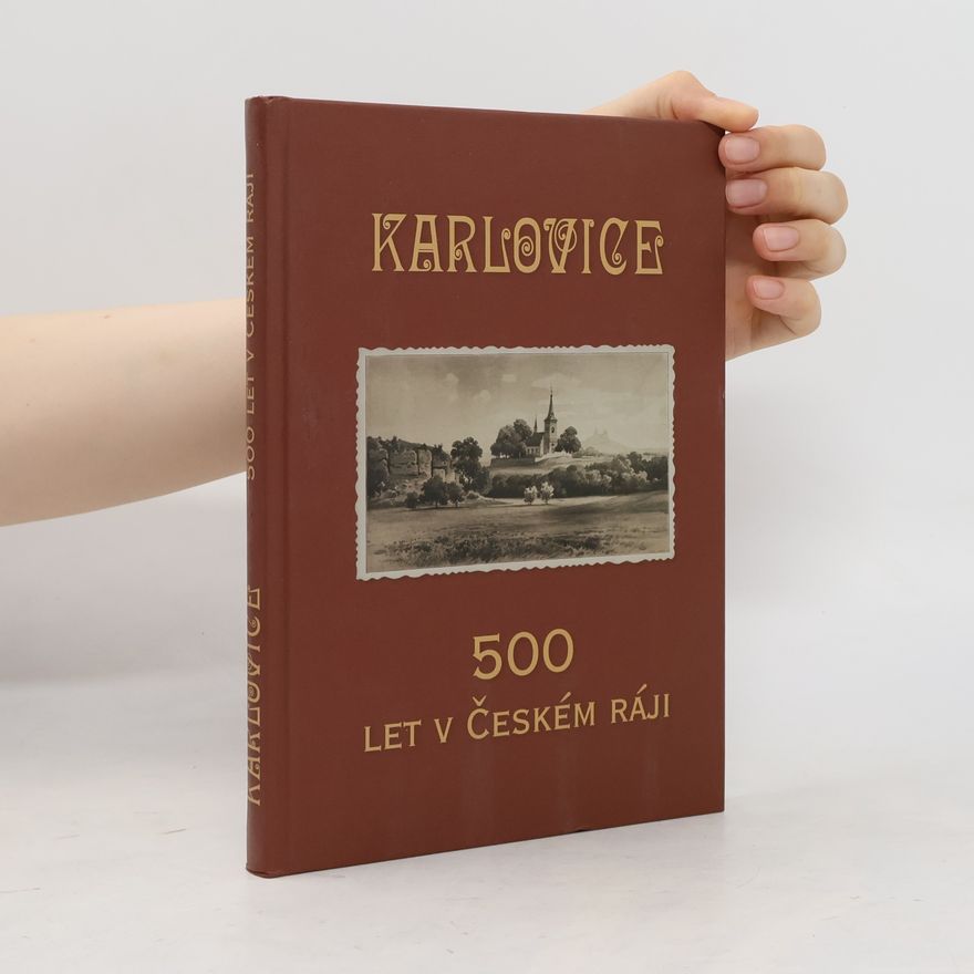 AA.VV. Karlovice : 500 let v Českém ráji: Sborník k významnému výročí obce Karlovice
