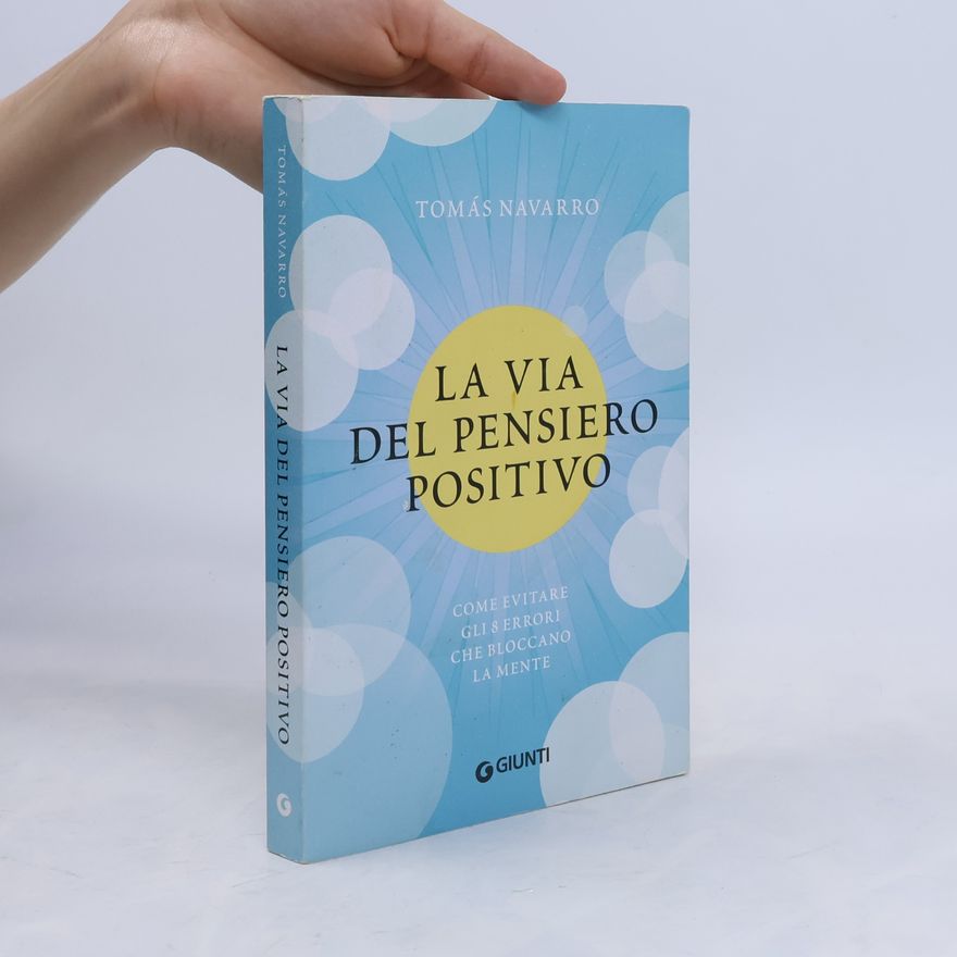 Tomás Navarro La via del pensiero positivo
