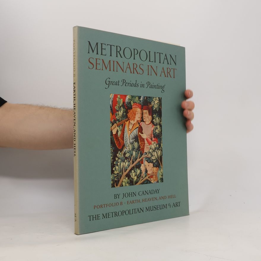 John Canaday Metropolitan Seminars in Art, Portfolio B: Earth, Heaven, and Hell