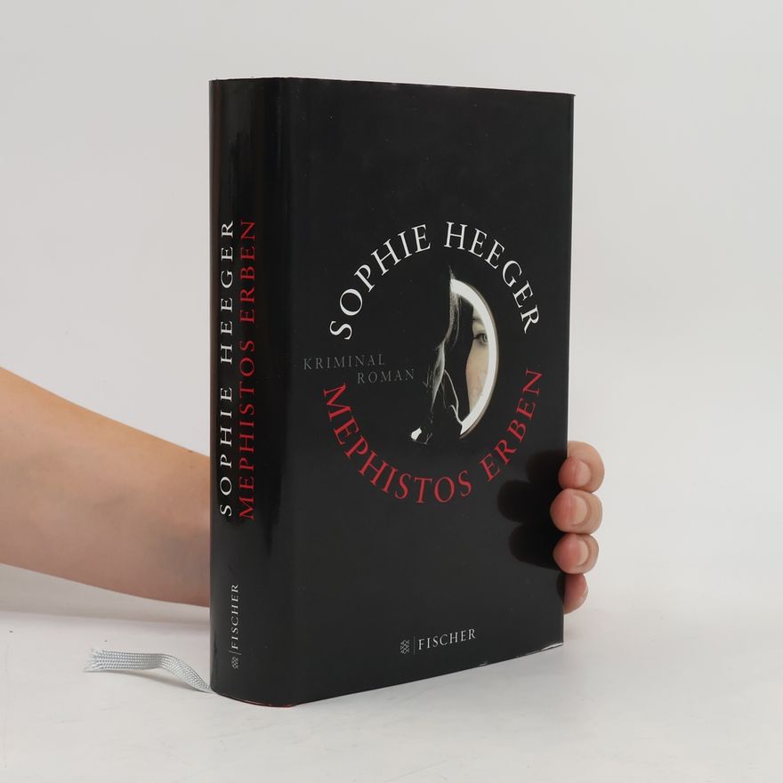 Sophie Heeger Mephistos Erben. Kriminalroman