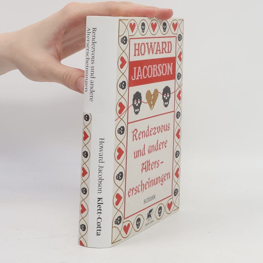 Howard Jacobson Rendezvous und andere Alterserscheinungen