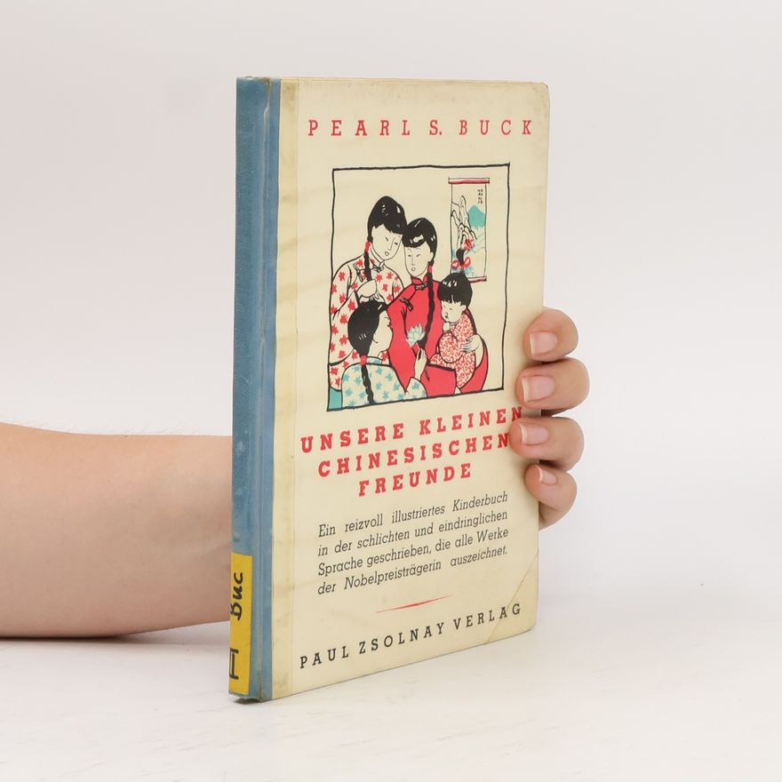 Pearl S. Buck Unsere kleinen chinesischen Freunde