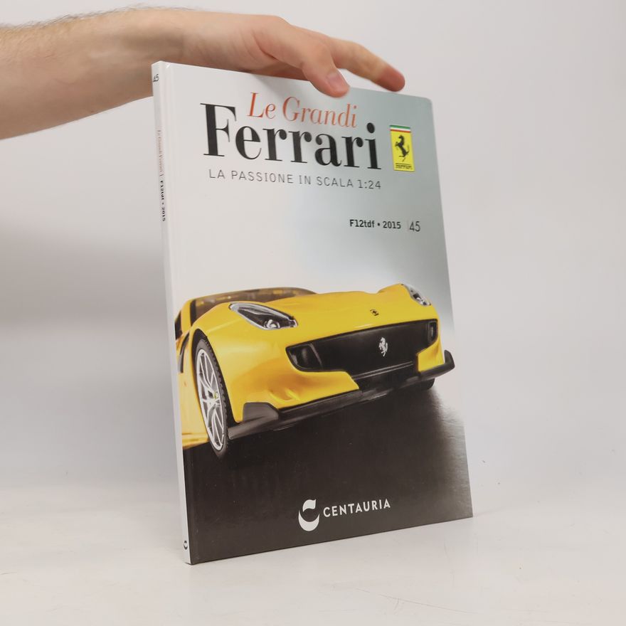 Autorenkollektiv Le Grandi Ferrari: La passione in scala 1:24. F12tdf
