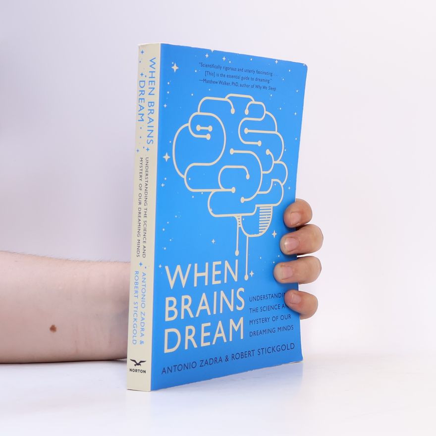 Antonio Zadra When Brains Dream