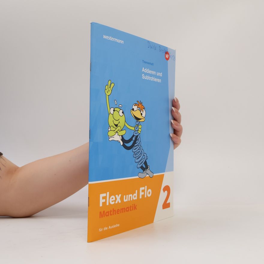 Auteurscollectief Flex und Flo 2. Themenheft Addieren und Subtrahieren: Für die Ausleihe