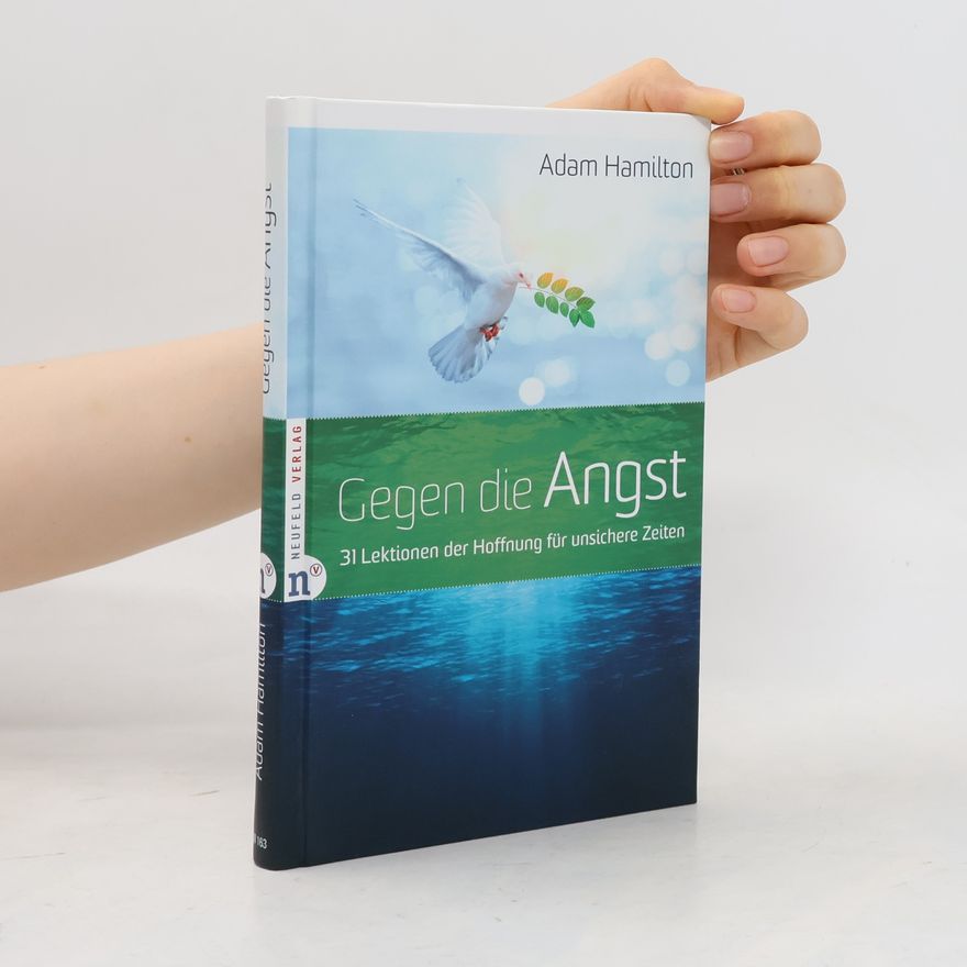 Adam Hamilton Gegen die Angst