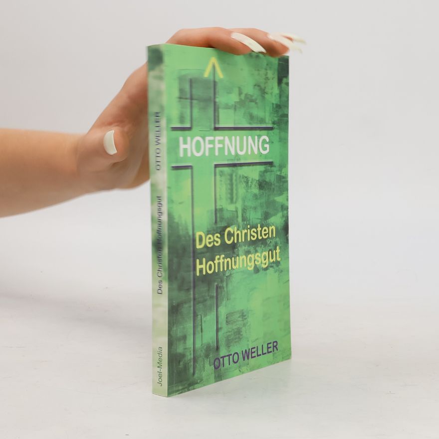 Otto Weller Das Christen Hoffnungsgut