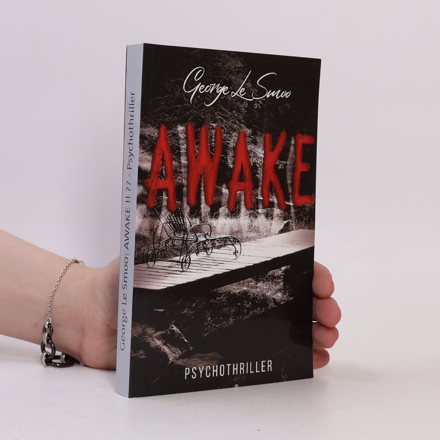 George Le Smoo Awake !! ?? - Psychothriller. Die Jagd nach der Realität im Traum beginnt jetzt