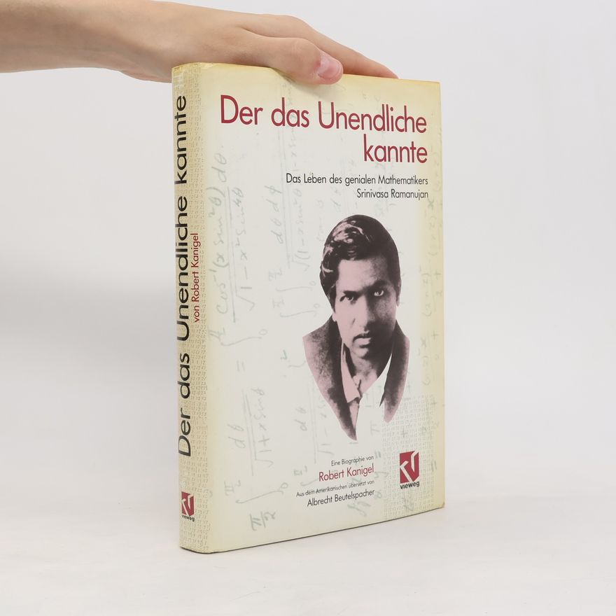Robert Kanigel Der das Unendliche kannte