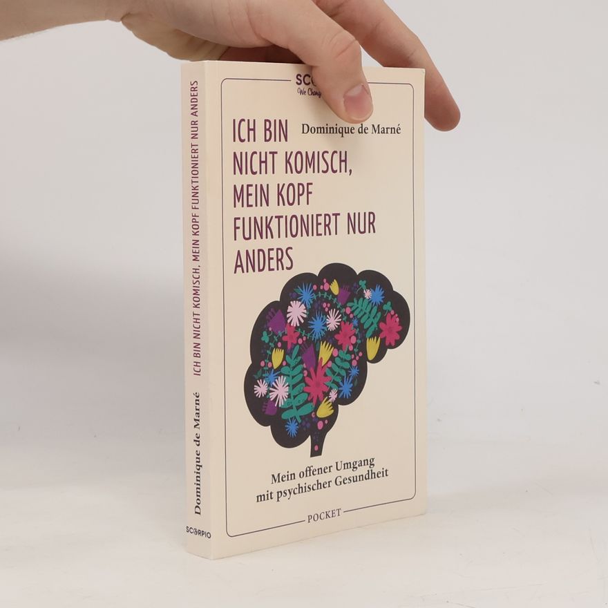 Dominique De Marné Ich bin nicht komisch, mein Kopf funktioniert nur anders