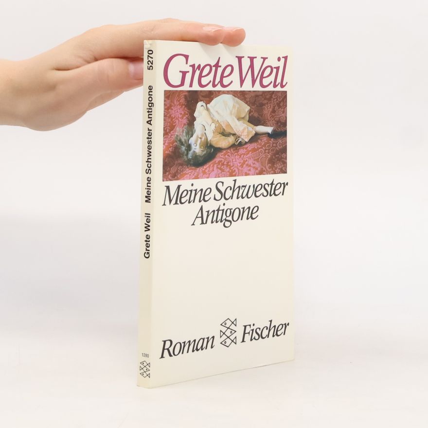 Grete Weil Meine Schwester Antigone