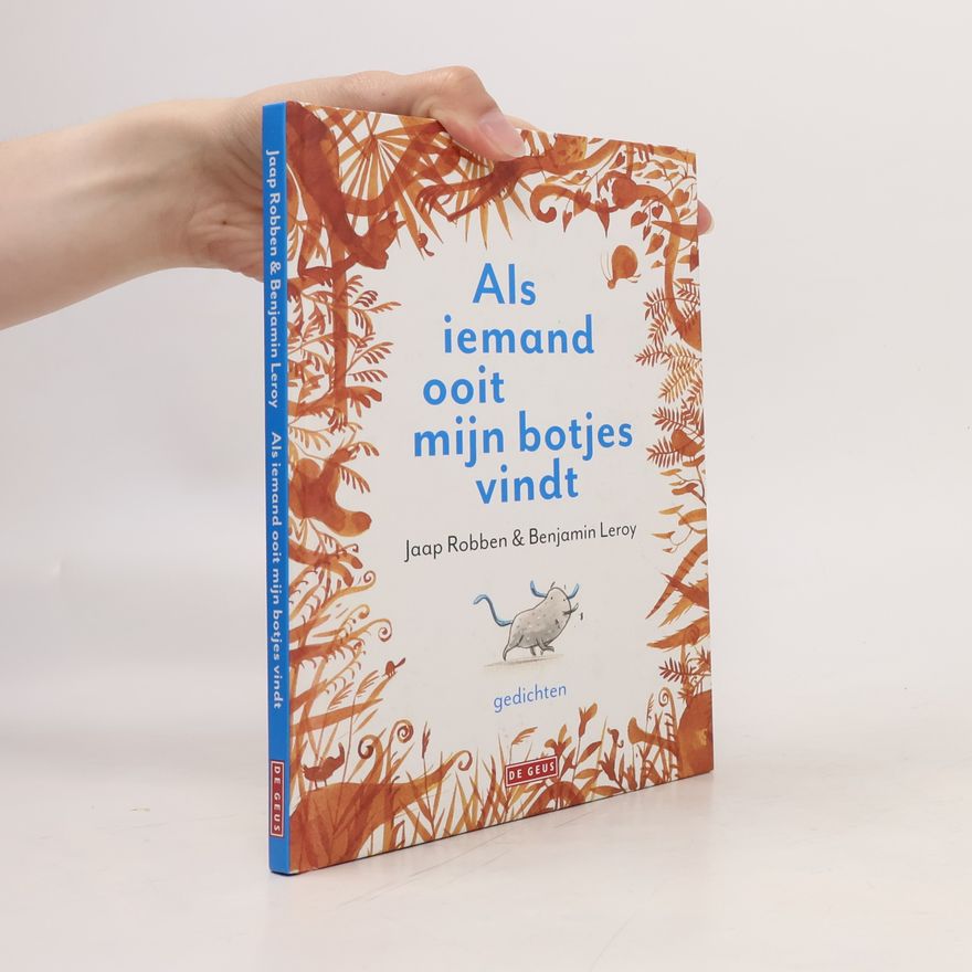 Benjamin Leroy Als iemand ooit mijn botjes vindt / druk 1