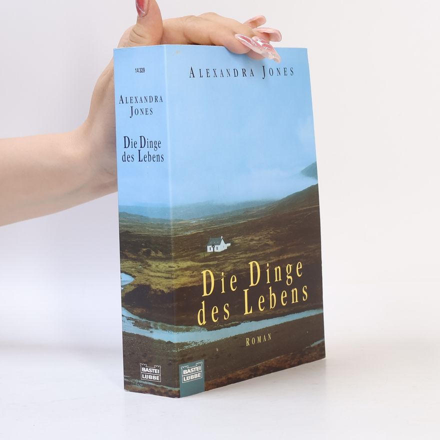 Alexandra Jones Die Dinge des Lebens