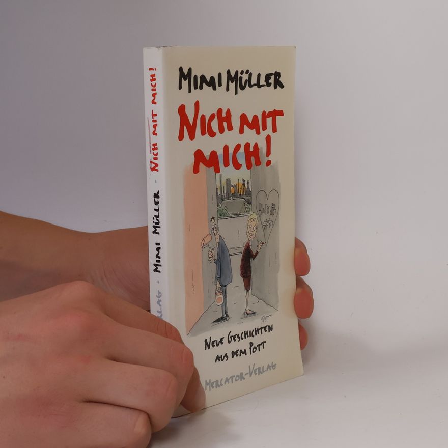 Mimi Müller Nich mit mich. Neue Geschichten aus dem Pott.