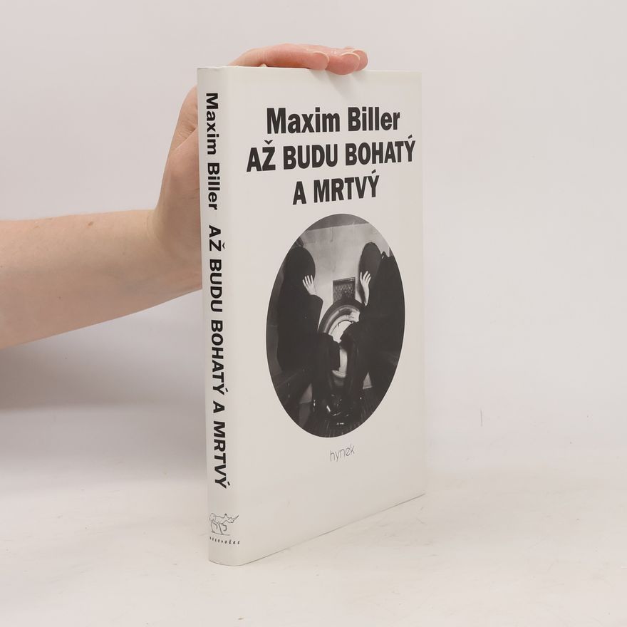 Maxim Biller Až budu bohatý a mrtvý