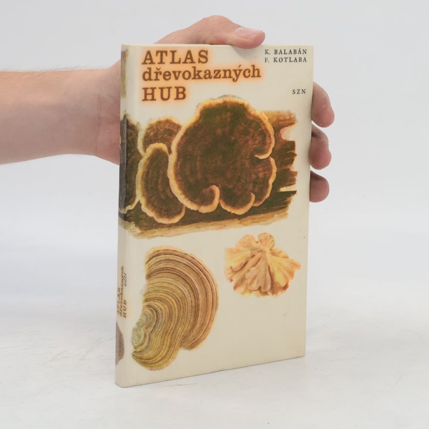 Karel Balabán Atlas dřevokazných hub