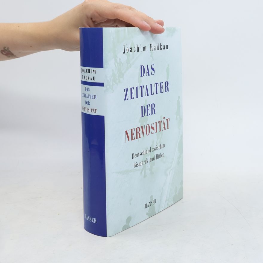 Joachim Radkau Das Zeitalter der Nervosität
