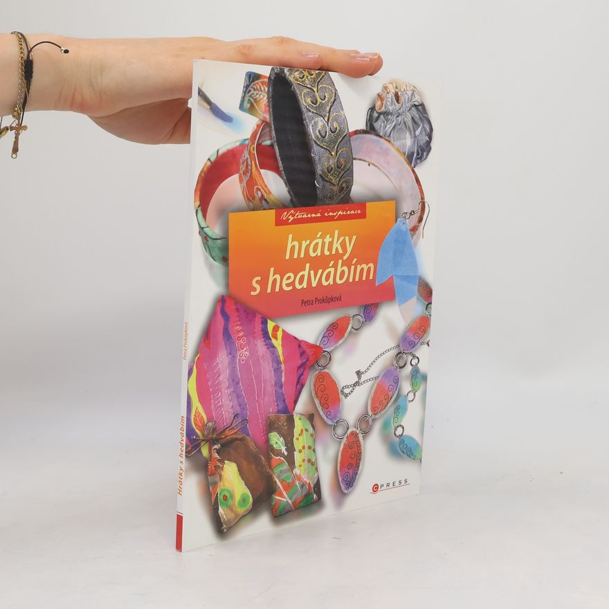 Petra Prokůpková Hrátky s hedvábím