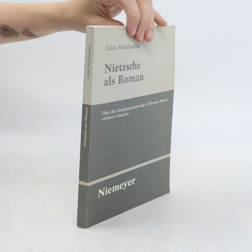 Liisa Saariluoma Untersuchungen zur deutschen Literaturgeschichte - 86: Nietzsche als Roman