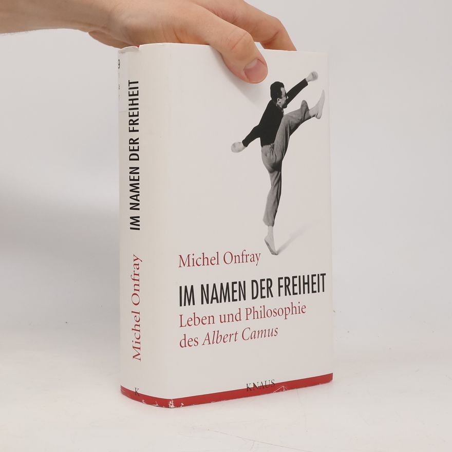 Michel Onfray Im Namen der Freiheit