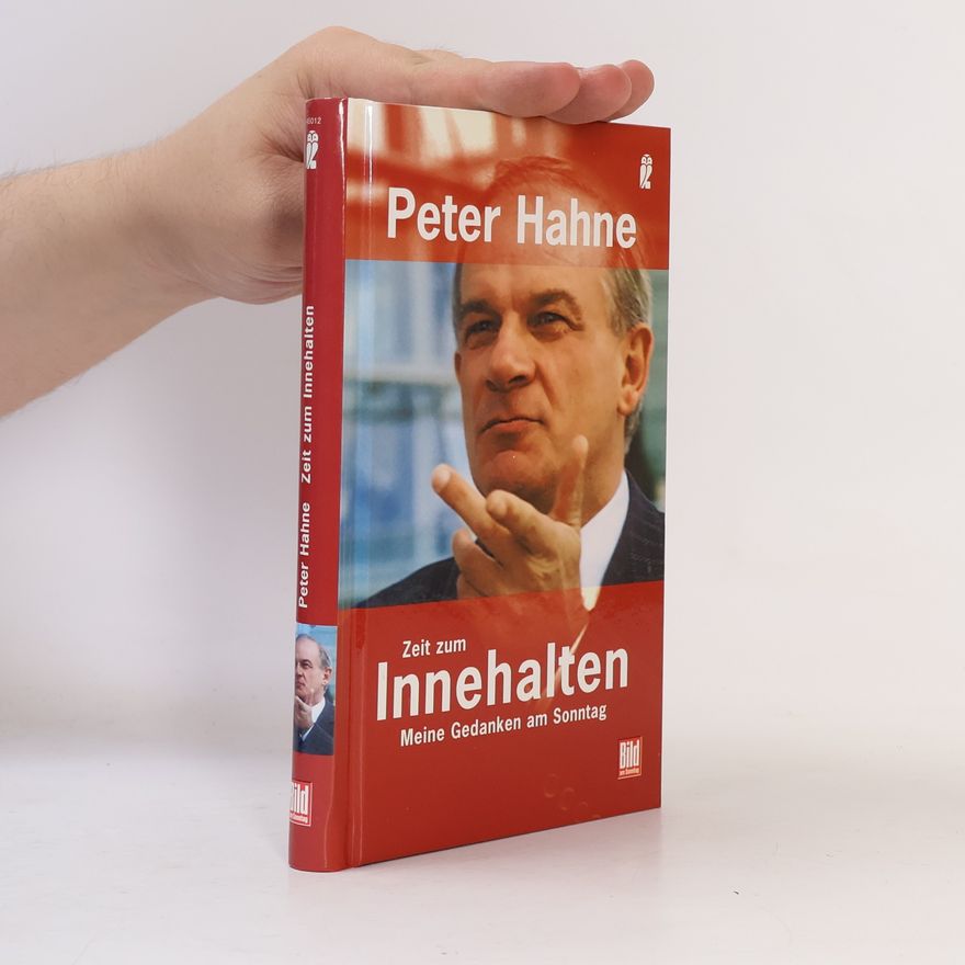 Peter Hahne Zeit zum Innehalten: Meine Gedanken am Sonntag