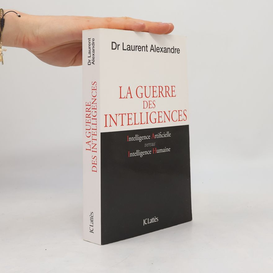 Dr Laurent Alexandre La guerre des intelligences