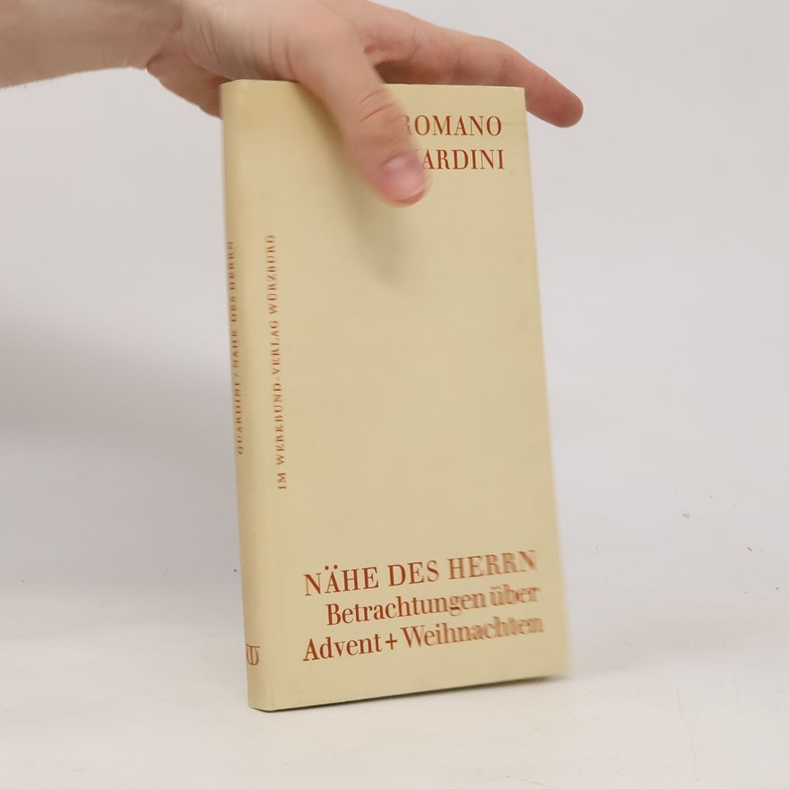 Romano Guardini Nähe des Herrn : Betrachtungen über Advent, Weihnachten