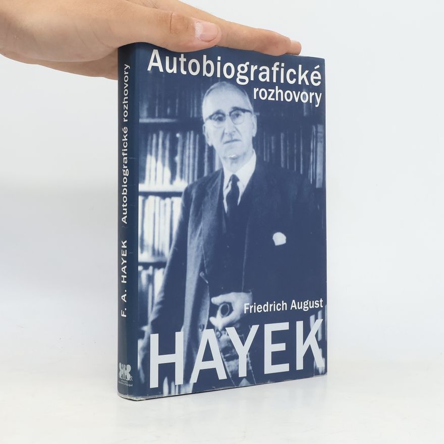 Friedrich August von Hayek Autobiografické rozhovory