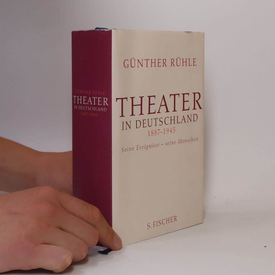 Günther Rühle Theater in Deutschland 1887 - 1945