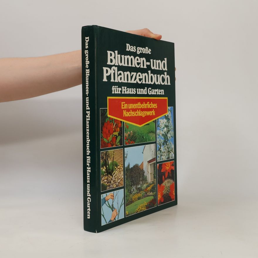 Various authors Das große Blumen- und Pflanzenbuch für Haus und Garten
