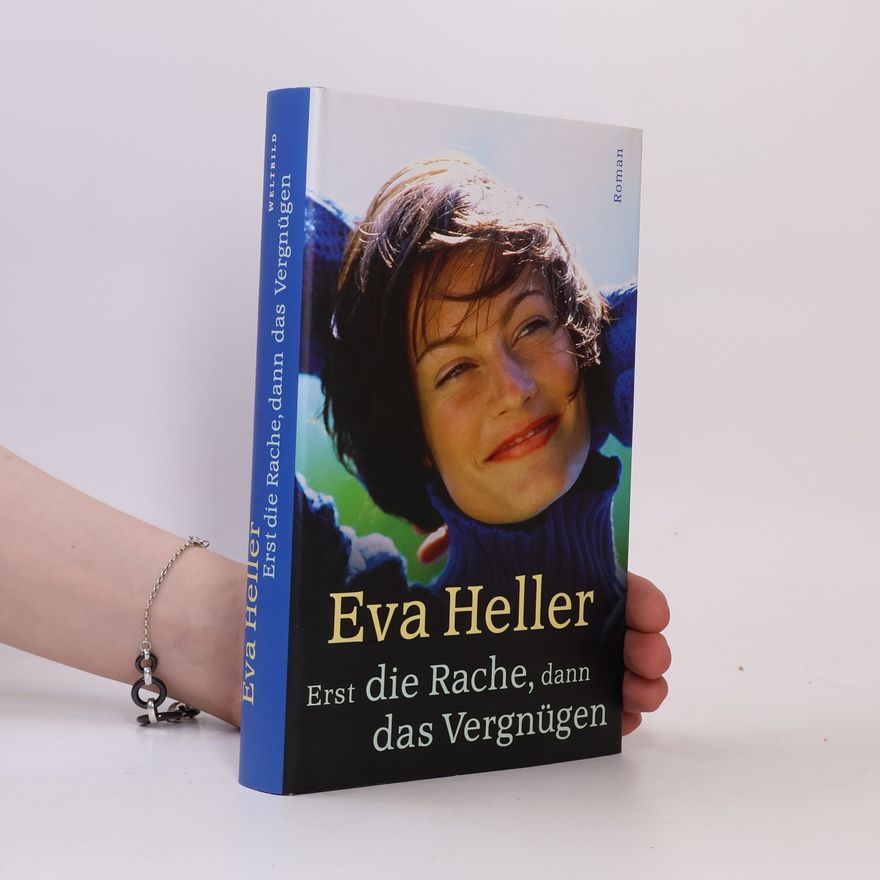 Eva Heller Erst die Rache, dann das Vergnügen