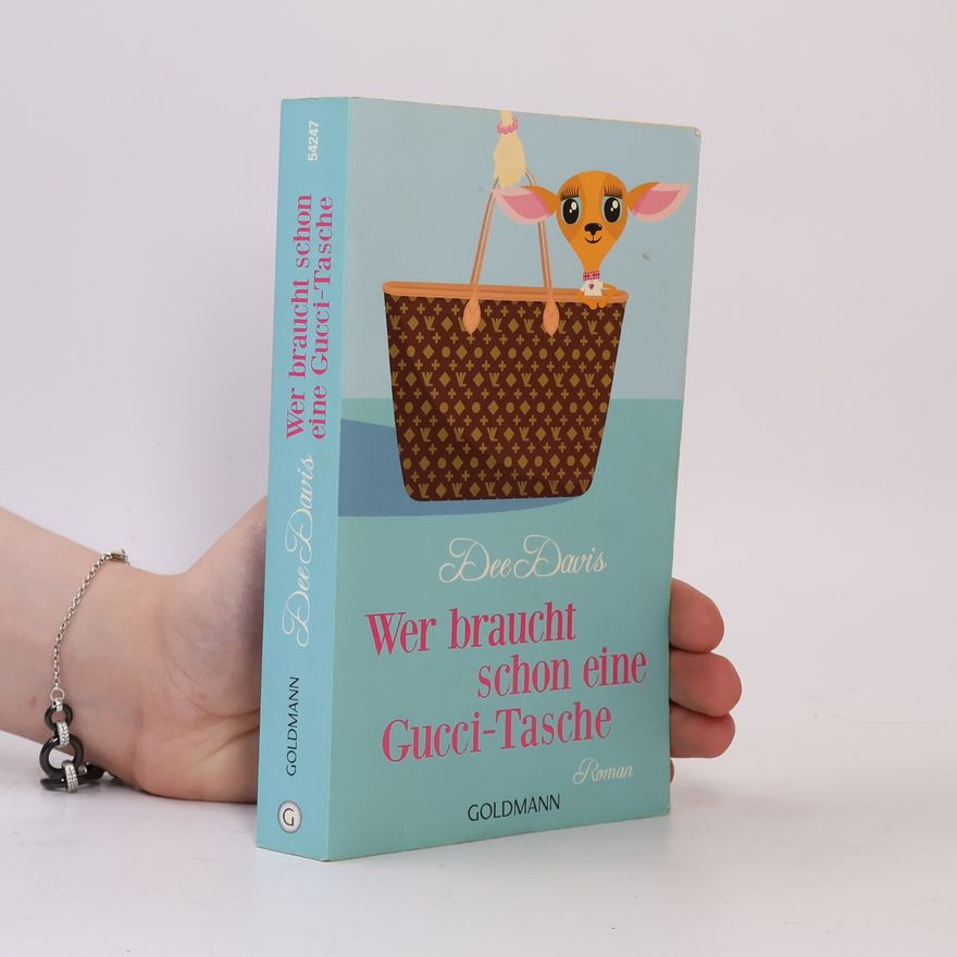 Dee Davis Wer braucht schon eine Gucci-Tasche