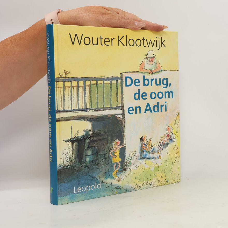 Wouter Klootwijk De brug, de oom en Adri
