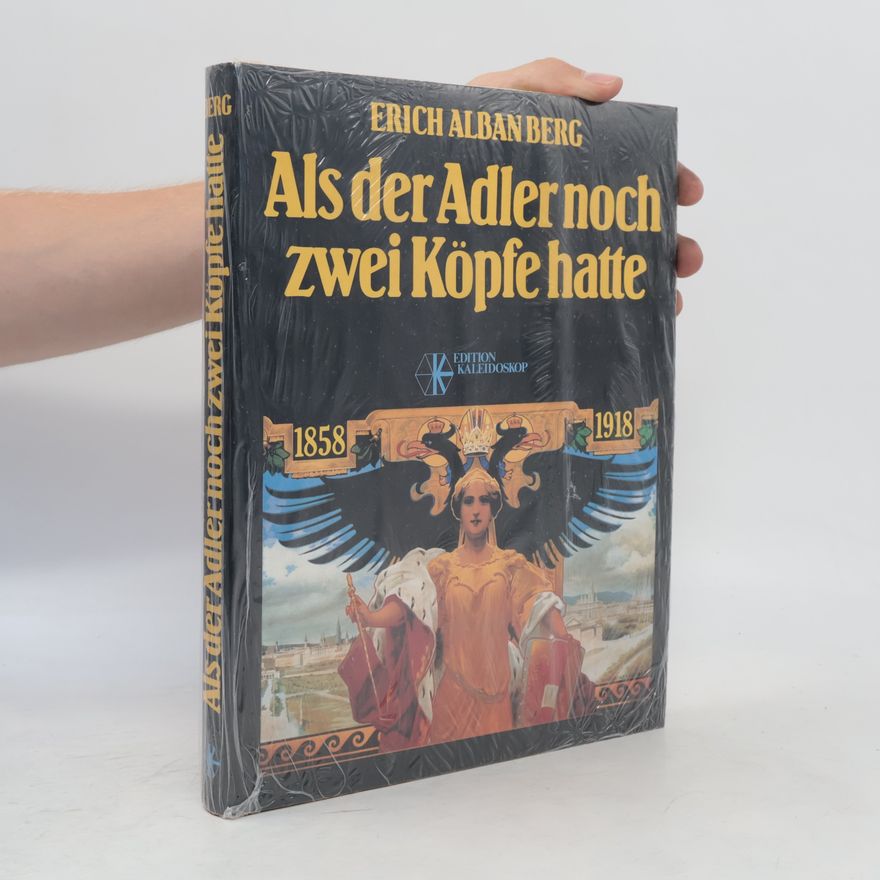 Erich Alban Berg Als der Adler noch zwei Köpfe hatte