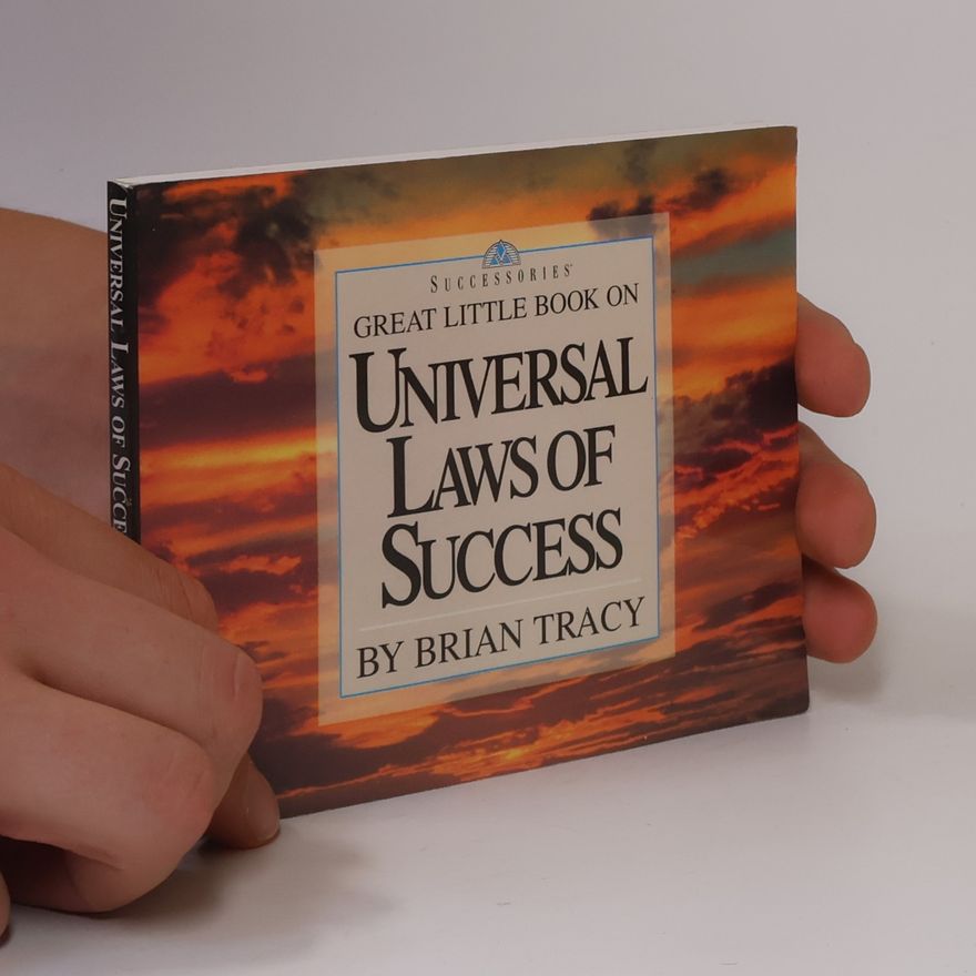 Brian Tracy Great Little Book on Universal Laws of Success