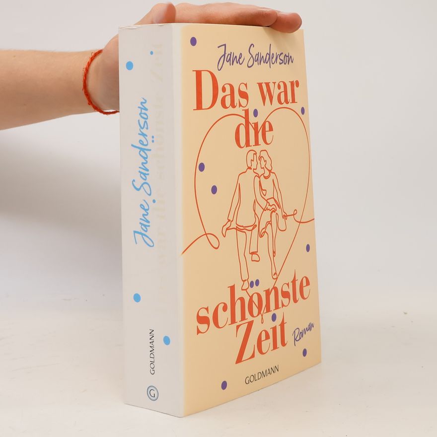 Jane Sanderson Das war die schönste Zeit