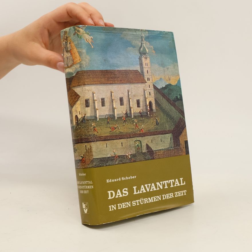 Eduard Schober Das Lavanttal in den Stürmen der Zeit