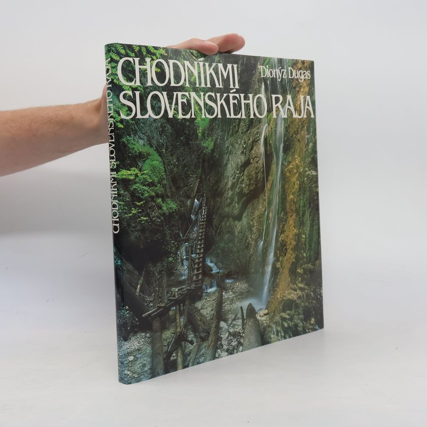 Dionýz Dugas Chodníkmi Slovenského raja