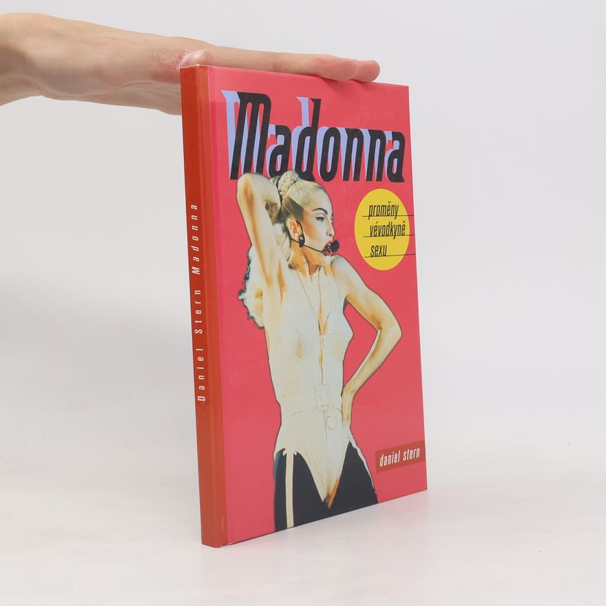 Daniel Stern Madonna. Proměny vévodkyně sexu.
