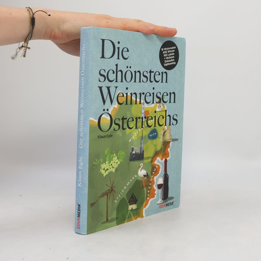 Klaus Egle Die schönsten Weinreisen Österreichs