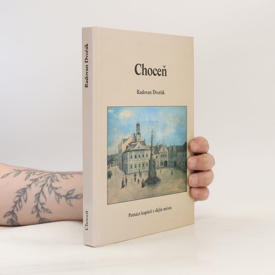 Radovan Dvořák Choceň - patnáct kapitol z dějin města