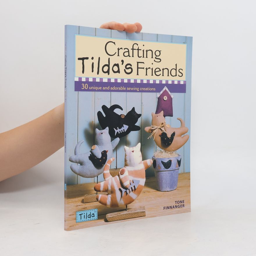 Tone Finnanger Crafting Tilda's friends