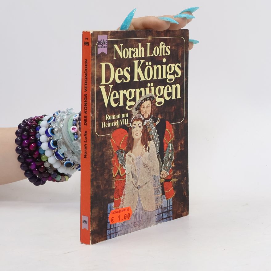 Norah Lofts Des Königs Vergnügen