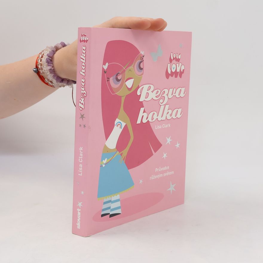 Lisa Clark Bezva holka - Průvodce růžovým světem