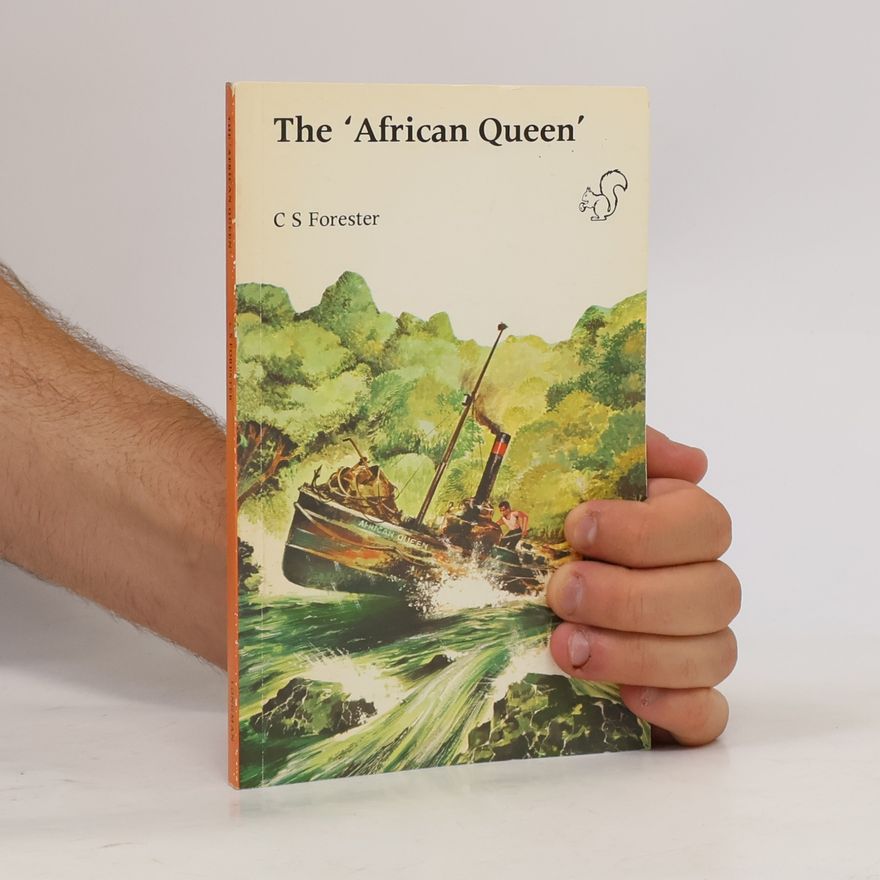 C. S. Forester The "African Queen"