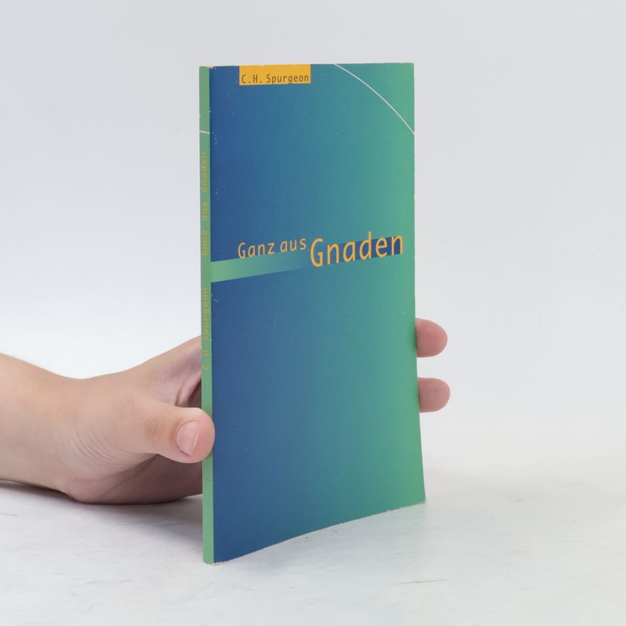 Charles Haddon Spurgeon Reden und Schriften in Auswahl