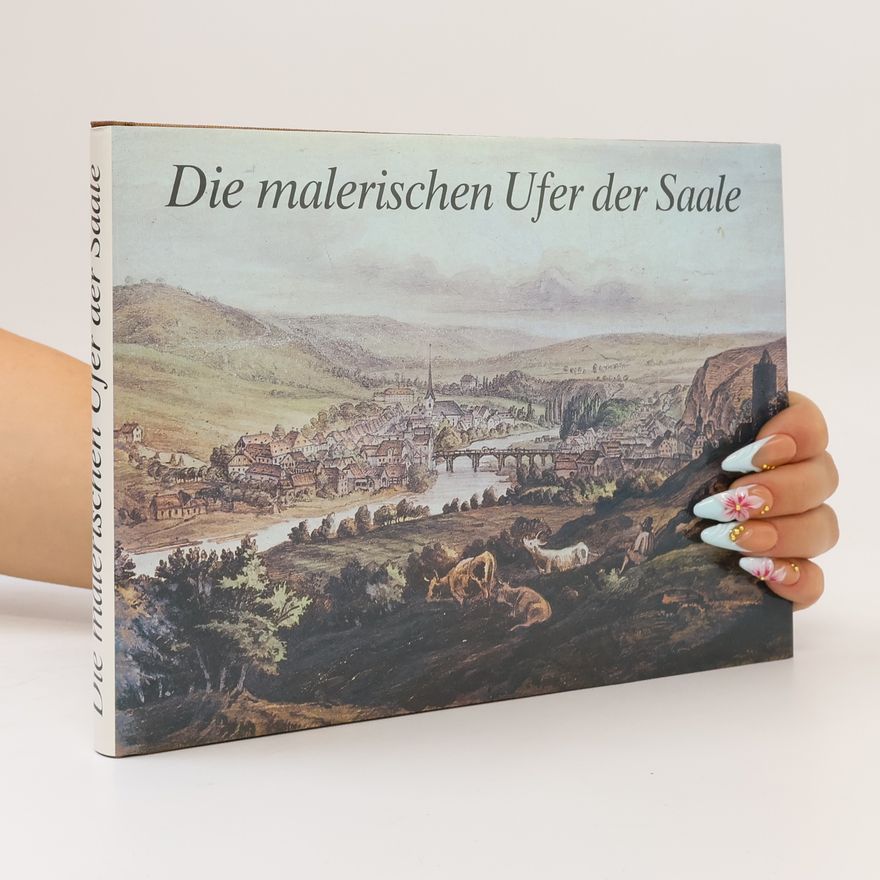 Karl Heinrich Wilhelm Münnich Die malerischen Ufer der Saale