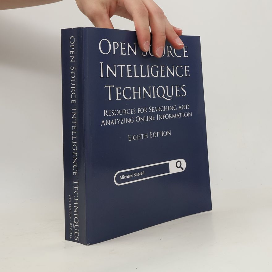 Michael Bazzell Open Source Intelligence Techniques