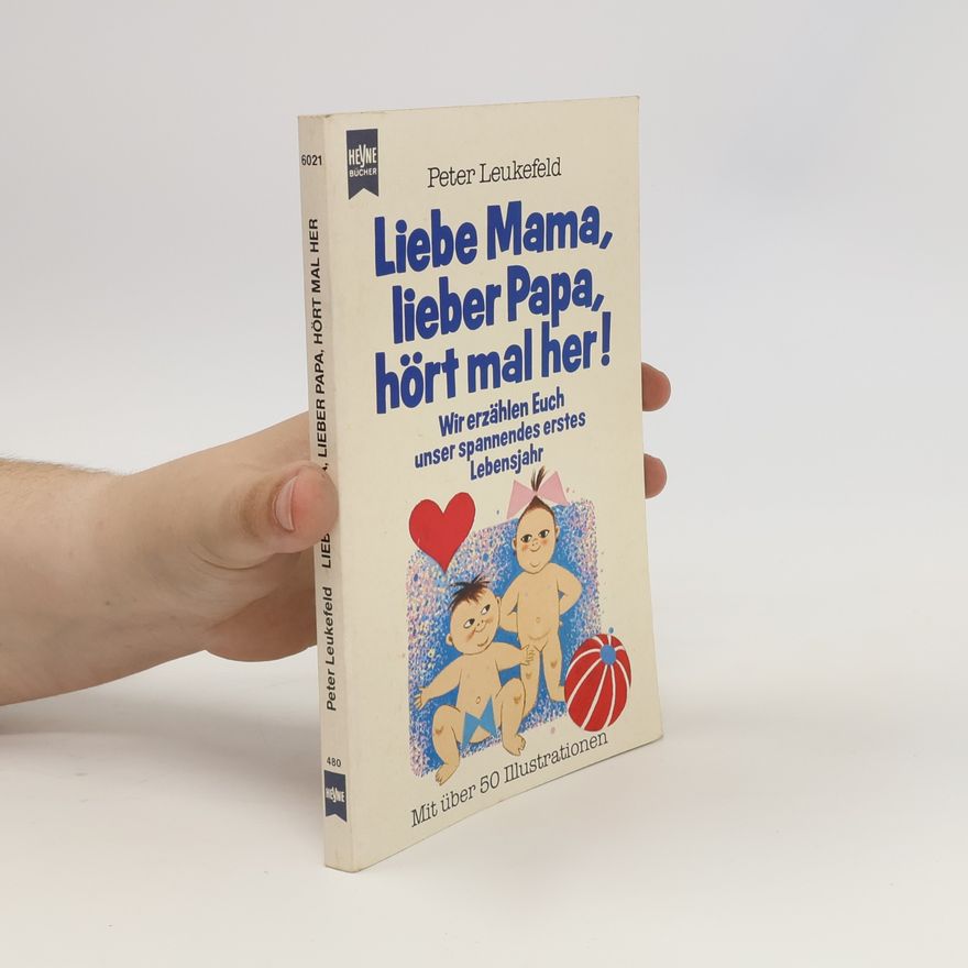Peter Leukefeld Liebe Mama, lieber Papa, hört mal her!